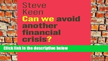 F.R.E.E [D.O.W.N.L.O.A.D] Can We Avoid Another Financial Crisis? (The Future of Capitalism)
