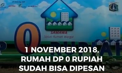 1 November 2018, Rumah DP 0 Rupiah Sudah Bisa Dipesan
