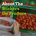 What Grocery Stores Don’t Tell You About The Stickers On Produce