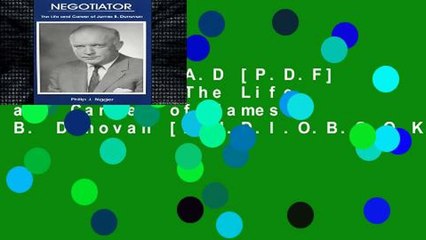 D.O.W.N.L.O.A.D [P.D.F] Negotiator: The Life and Career of James B. Donovan [A.U.D.I.O.B.O.O.K]