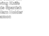 Huelva Ham Stand with Ham Carving Knife  Nonslip Pads  Spanish Jamonero Ham Holder Set