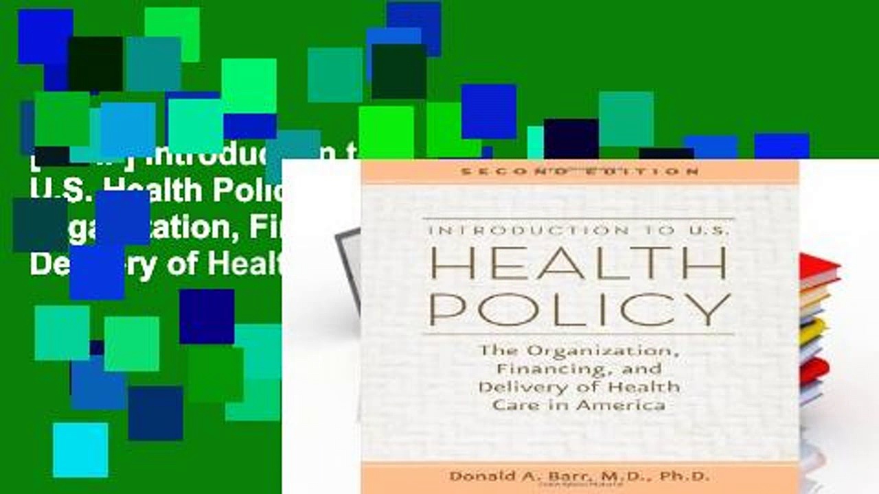 [P.D.F] Introduction to U.S. Health Policy: The Organization, Financing, and Delivery of Health