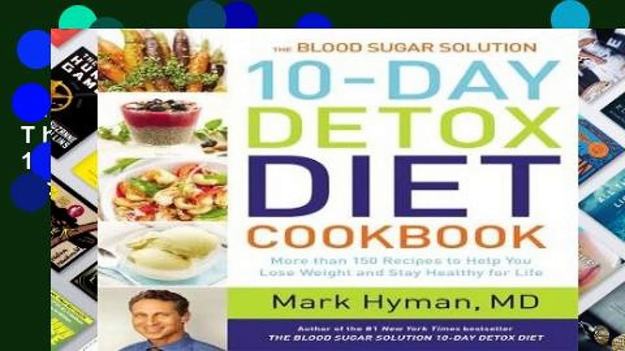 D.O.W.N.L.O.A.D [P.D.F] The Blood Sugar Solution 10-Day Detox Diet Cookbook: More than 150 Recipes