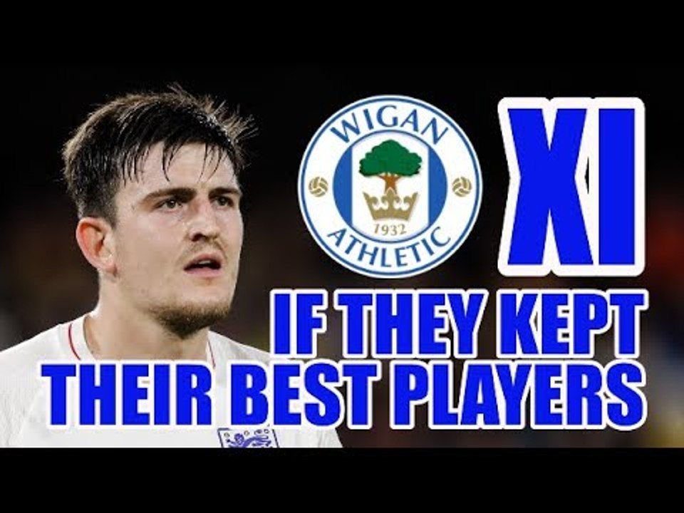 Wigan XI If They Kept Their Best Players - Up The Tics Come On!
