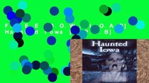 F.R.E.E [D.O.W.N.L.O.A.D] Haunted Iowa [E.P.U.B]