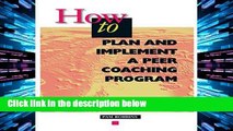 D.O.W.N.L.O.A.D [P.D.F] How to Plan and Implement a Peer Coaching Program by Pam Robbins