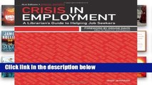 D.O.W.N.L.O.A.D [P.D.F] Crisis in Employment (ALA Editions Special Report) [P.D.F]