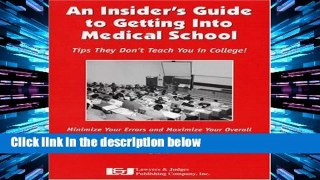 [P.D.F] An Insider s Guide to Getting Into Medical School: Tips They Don t Teach You in College!