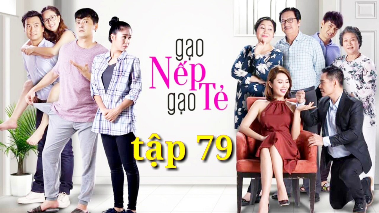 Gạo nếp gạo tẻ tập 79