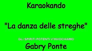 Karaoke Italiano - La danza delle streghe - Gabry Ponte ( Testo )