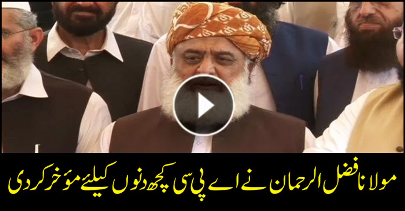 Maulana Fazal-ur-Rehman postponed the APC