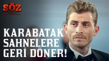 Söz | 57.Bölüm - Karabatak Sahnelere Geri Döner!