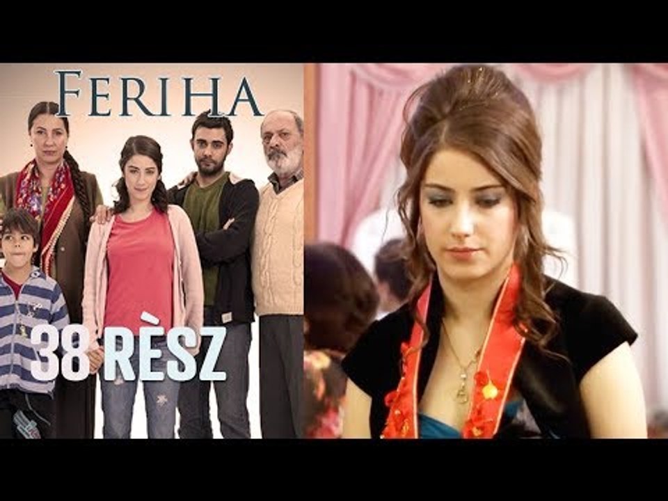 Feriha - 38. rész
