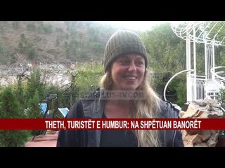 THETH, TURISTËT E HUMBUR: NA SHPËTUAN BANORËT