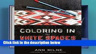 D.O.W.N.L.O.A.D [P.D.F] Coloring in the White Spaces: Reclaiming Cultural Identity in Whitestream