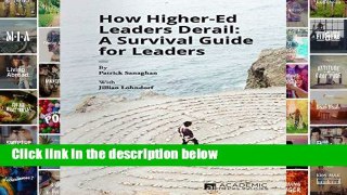 D.O.W.N.L.O.A.D [P.D.F] How Higher Ed Leaders Derail: A Survival Guide for Leaders