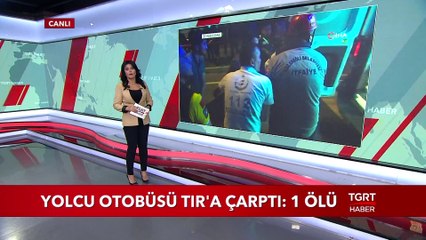 Yolcu Otobüsü TIR'a Çarptı: 1 Ölü