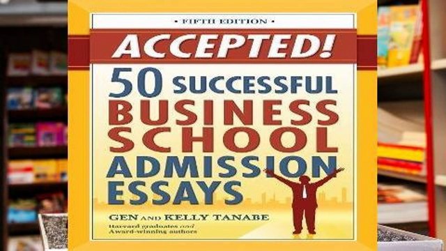 F.R.E.E [D.O.W.N.L.O.A.D] Accepted! 50 Successful Business School Admission Essays [E.P.U.B]