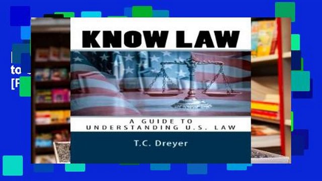 [P.D.F] Know Law: A Guide to Understanding U.S. Law [P.D.F]