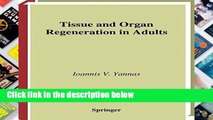 F.R.E.E [D.O.W.N.L.O.A.D] Tissue and Organ Regeneration in Adults: Synthesis of Skin and