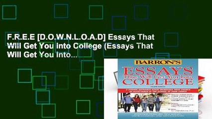 F.R.E.E [D.O.W.N.L.O.A.D] Essays That Will Get You into College (Essays That Will Get You Into...