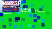 [P.D.F] America s Top 300 Jobs: A Complete Career Handbook (Top 300 Careers) [E.B.O.O.K]