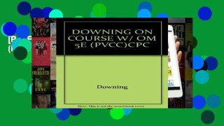 [P.D.F] DOWNING ON COURSE W/ OM 5E (PVCC)CPC [E.P.U.B]