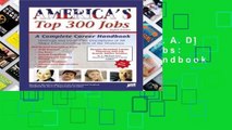 F.R.E.E [D.O.W.N.L.O.A.D] America s Top 300 Jobs: A Complete Career Handbook (Top 300 Careers)