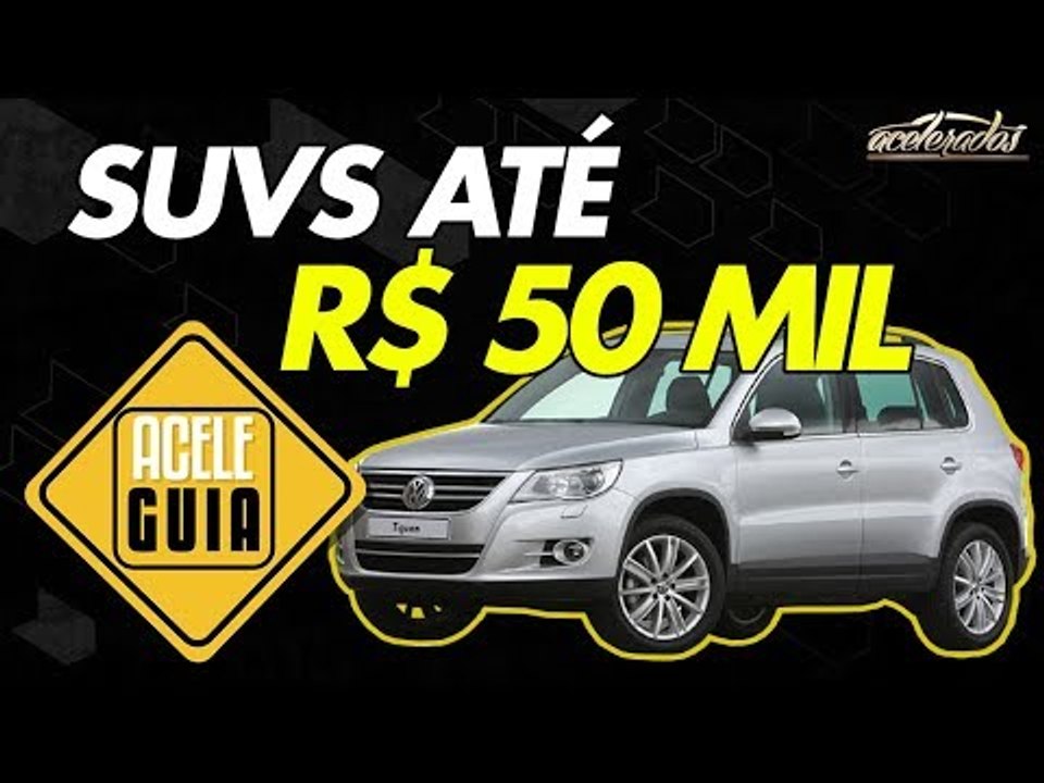 Dicas de SUVs usados por até R$ 50 mil! Assista antes de comprar o seu próximo carro - AceleGuia #8