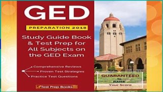 D.O.W.N.L.O.A.D [P.D.F] GED Preparation 2018 All Subjects: Exam Preparation Book   Practice Test