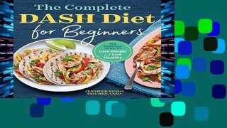 [P.D.F] The Complete Dash Diet for Beginners: The Essential Guide to Lose Weight and Live Healthy