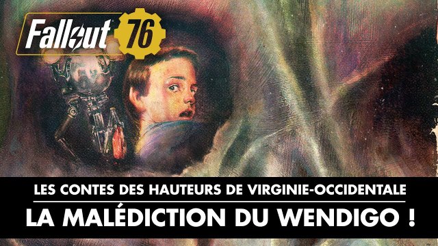 Fallout 76 - Contes des hauteurs de Virginie Occidentale - La malédiction du wendigo !