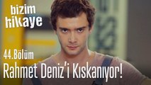 Rahmet, Deniz'i kıskandı - Bizim Hikaye 44. Bölüm