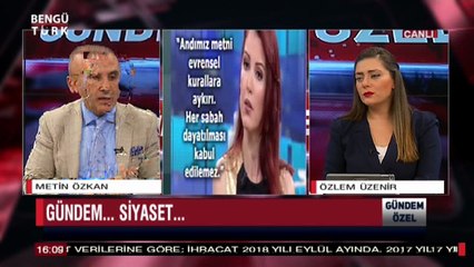 31 EKİM 2018 GÜNDEM ÖZEL METİN ÖZKAN - ÖZLEM ÜZENİR