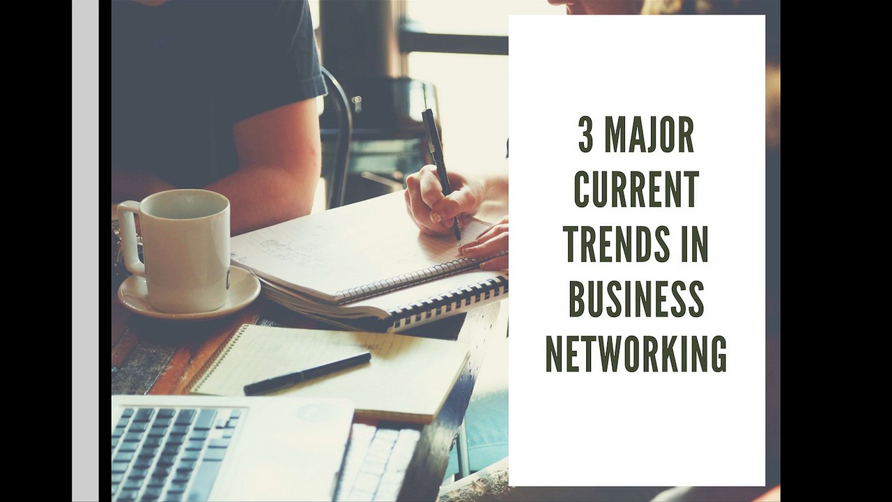 3 Major Current trends in business networking