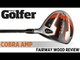 Cobra AMP Fairway Wood - 2012 Fairway Woods Test - Today's Golfer