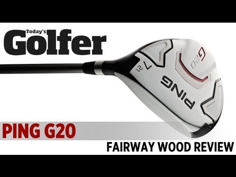 PING G20 Fairway Wood - 2012 Fairway Woods Test- Today's Golfer