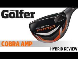 Cobra AMP Hybrid - 2012 Hybrids Test - Today's Golfer
