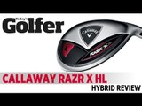 Callaway RAZR X HL Hybrid - 2012 Hybrids Test - Today's Golfer