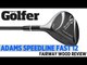 Adams Speedline Fast 12 Fairway Wood - 2012 Fairway Woods Test - Today's Golfer