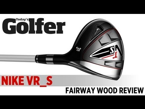 Nike VR_S Fairway Wood - 2012 Fairway Woods Test - Today's Golfer