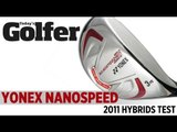 Yonex Nanospeed Hybrid - 2011 Hybrids Test - Today's Golfer