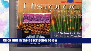 F.R.E.E [D.O.W.N.L.O.A.D] Histology: A Text and Atlas - With Correlated Cell and Molecular Biology