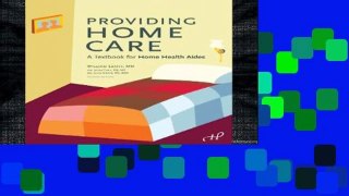 D.O.W.N.L.O.A.D [P.D.F] Providing Home Care: A Textbook for Home Health Aides [E.P.U.B]