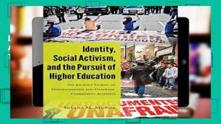 D.O.W.N.L.O.A.D [P.D.F] Identity, Social Activism, and the Pursuit of Higher Education: The