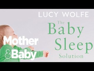 The Baby Sleep Solution | Lucy Wolfe | Mother and Baby Live Q&A