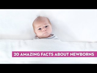 20 Amazing Facts About Newborn Babies