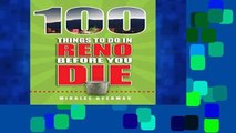 [P.D.F] 100 Things to Do in Reno Before You Die (100 Things to Do Before You Die) [E.B.O.O.K]