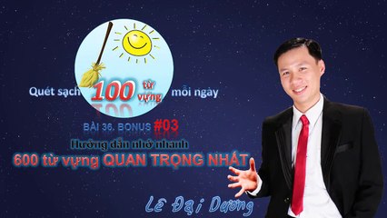 Hướng dẫn nhớ nhanh 600 từ vựng tiếng Anh quan trọng nhất