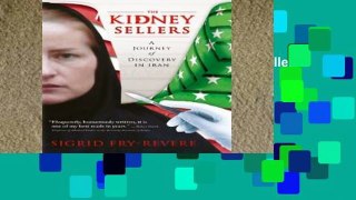 F.R.E.E [D.O.W.N.L.O.A.D] The Kidney Sellers: A Journey of Discovery in Iran [E.P.U.B]